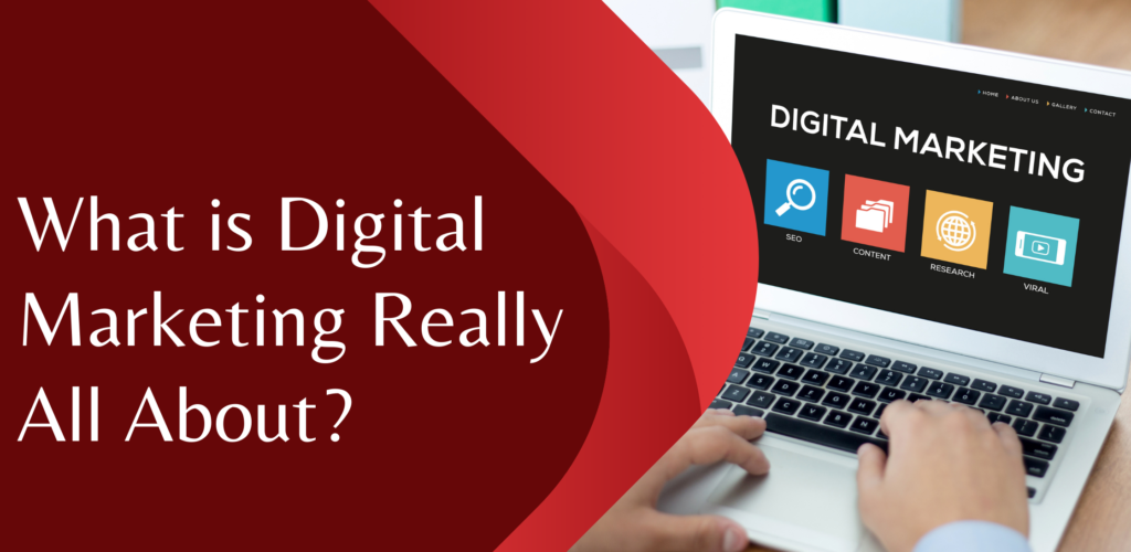Information About Digital Marketing what is digital marketing really all about